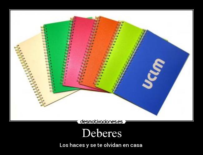 Deberes - Los haces y se te olvidan en casa 