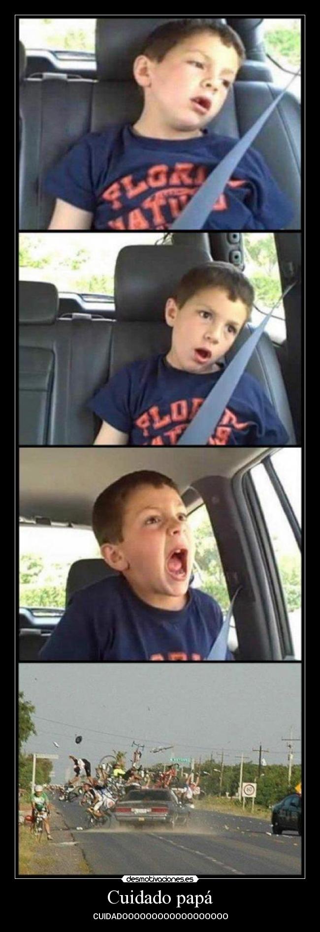 Cuidado papá -