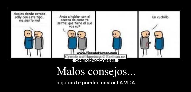 Malos consejos... - algunos te pueden costar LA VIDA