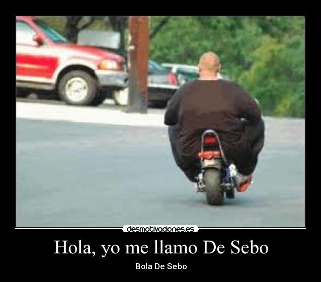 Hola, yo me llamo De Sebo -