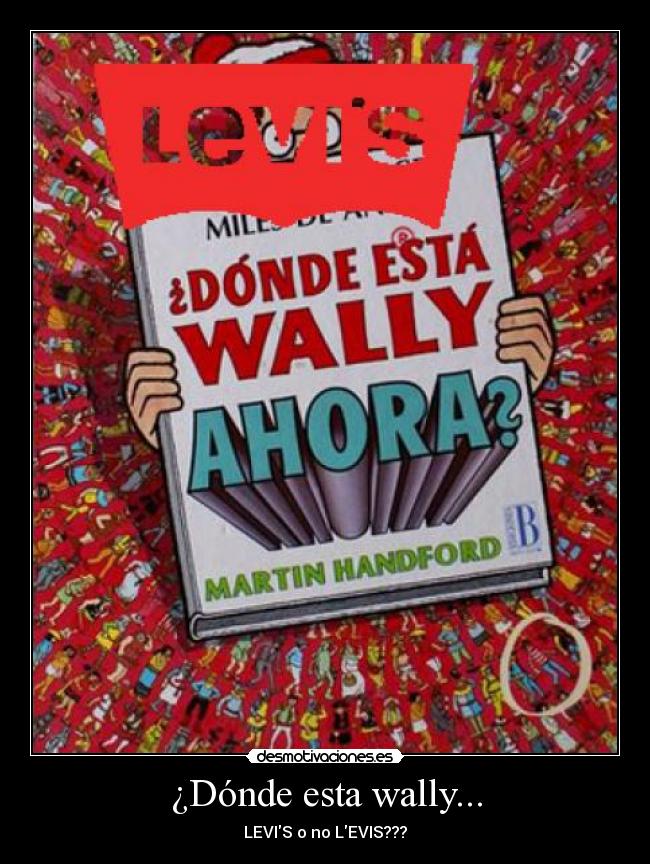 ¿Dónde esta wally... - LEVIS o no LEVIS???