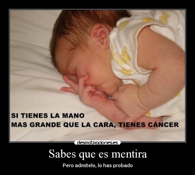 Sabes que es mentira - Pero admítelo, lo has probado