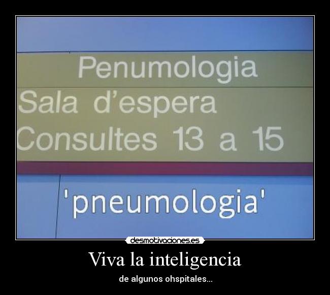 Viva la inteligencia - de algunos ohspitales...