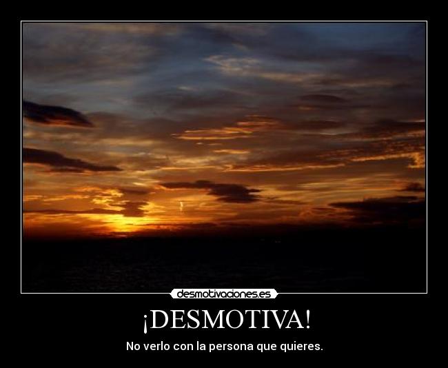 ¡DESMOTIVA! -