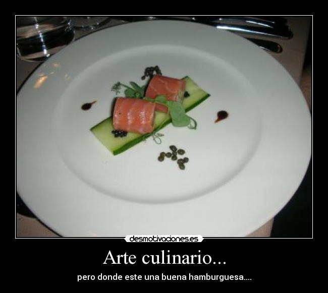 Arte culinario... -