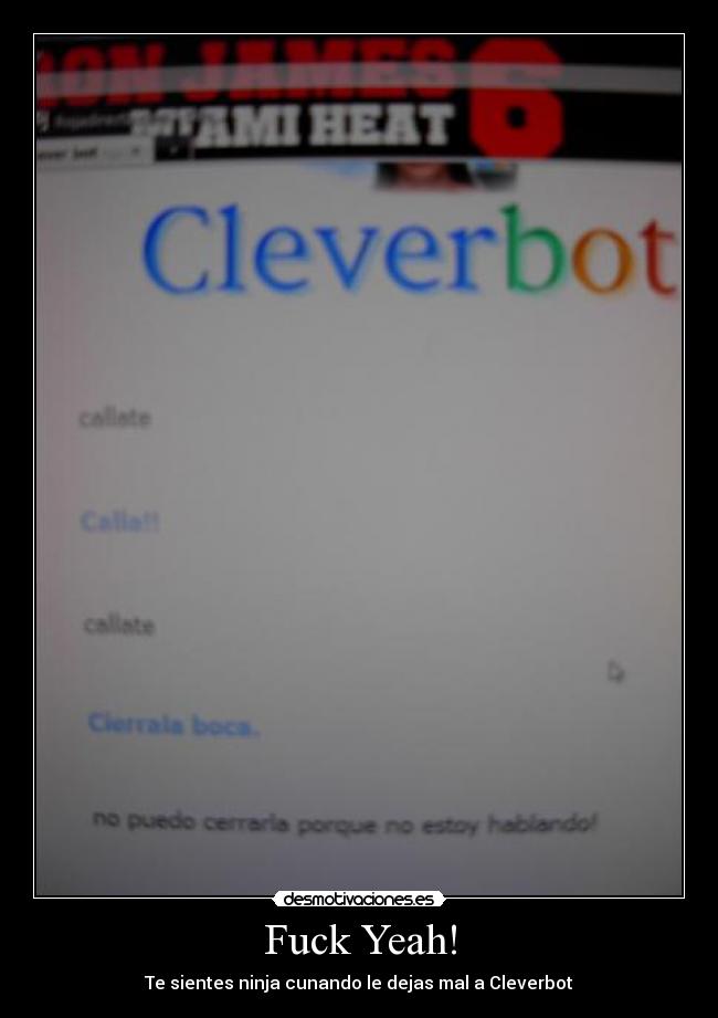 Fuck Yeah! - Te sientes ninja cunando le dejas mal a Cleverbot