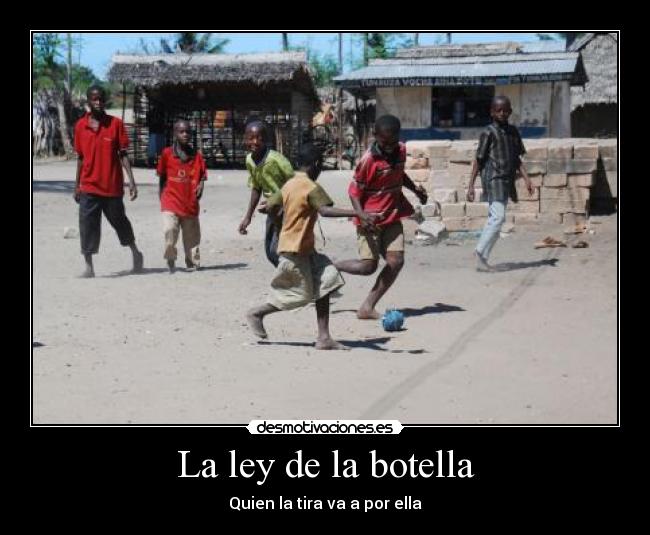 La ley de la botella - Quien la tira va a por ella