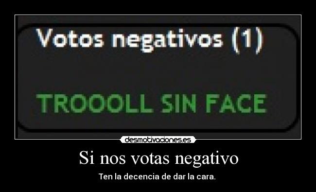 Si nos votas negativo -