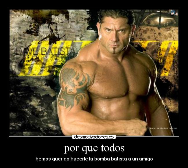 por que todos - hemos querido hacerle la bomba batista a un amigo