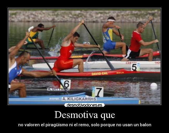 Desmotiva que - no valoren el piragüismo ni el remo, solo porque no usan un balon