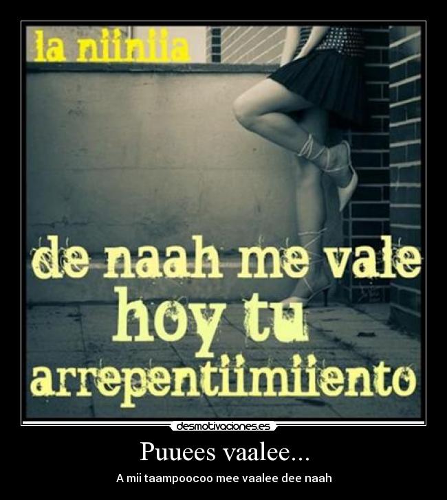 Puuees vaalee... - A mii taampoocoo mee vaalee dee naah