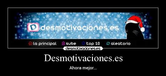 Desmotivaciones.es - Ahora mejor...
