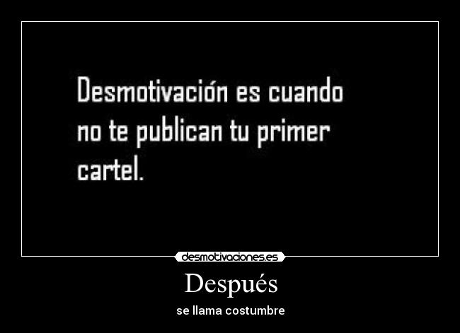 Después - se llama costumbre