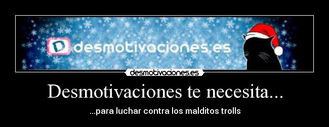 Desmotivaciones te necesita... - 