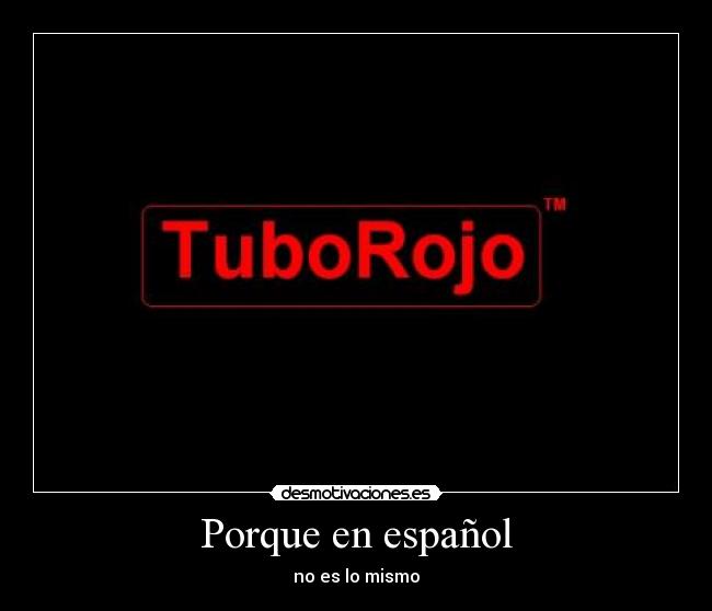 Porque en español - no es lo mismo