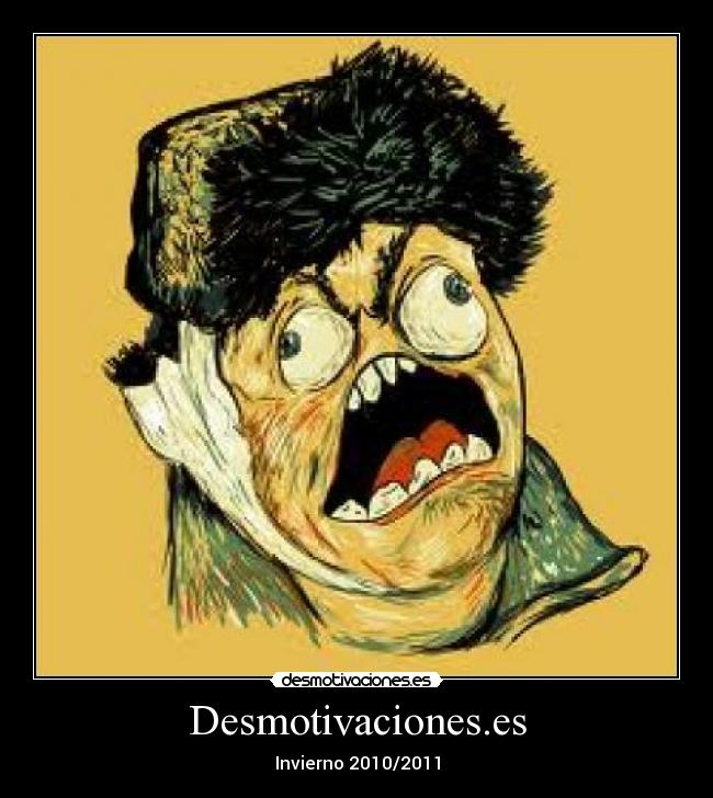carteles desmotivaciones desmotivacioneses fffffffuuuu epoca invierno desmotivaciones
