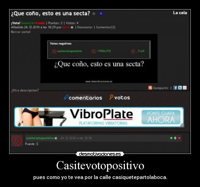 Casitevotopositivo - pues como yo te vea por la calle casiquetepartolaboca.