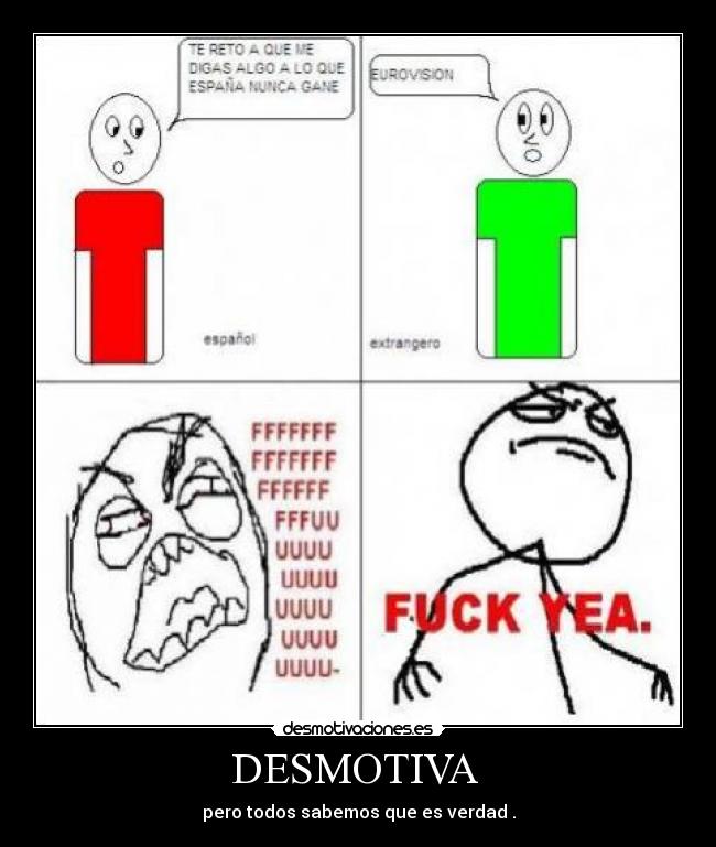 DESMOTIVA - pero todos sabemos que es verdad .