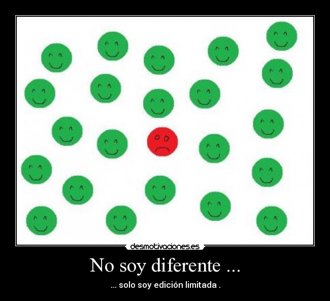 No soy diferente ... - 