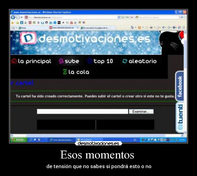 Esos momentos  - de tensión que no sabes si pondrá esto o no