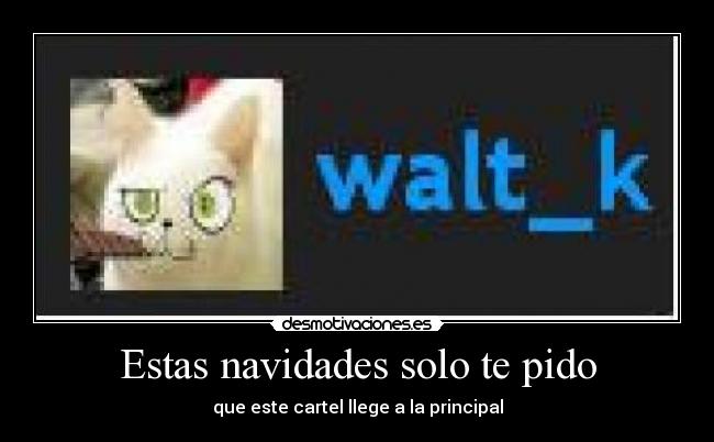 carteles walt-k desmotivaciones