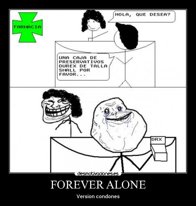 FOREVER ALONE - Version condones