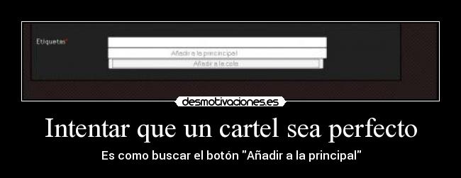 Intentar que un cartel sea perfecto - 