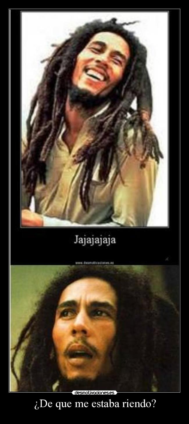 ¿De que me estaba riendo? -