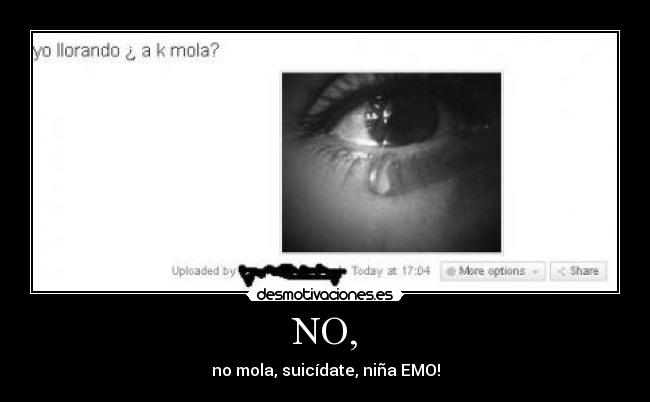 NO, - no mola, suicídate, niña EMO!