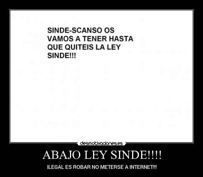ABAJO LEY SINDE!!!! -