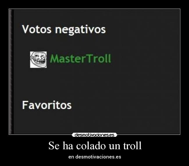 Se ha colado un troll - en desmotivaciones.es