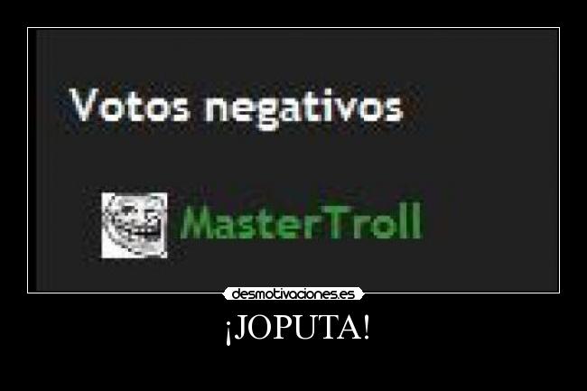 ¡JOPUTA! -