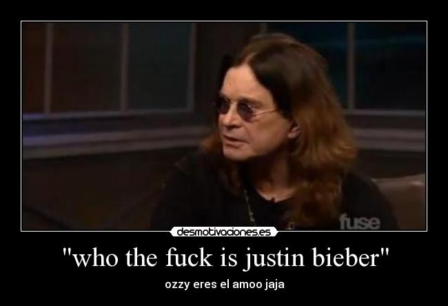 who the fuck is justin bieber -