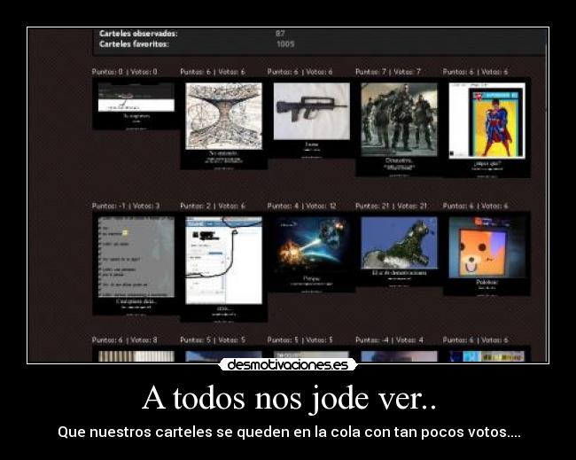 A todos nos jode ver.. -