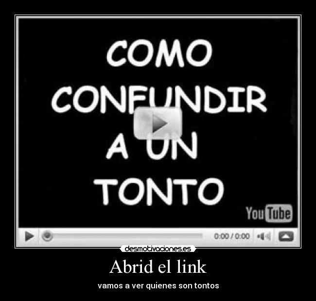 Abrid el link - vamos a ver quienes son tontos
