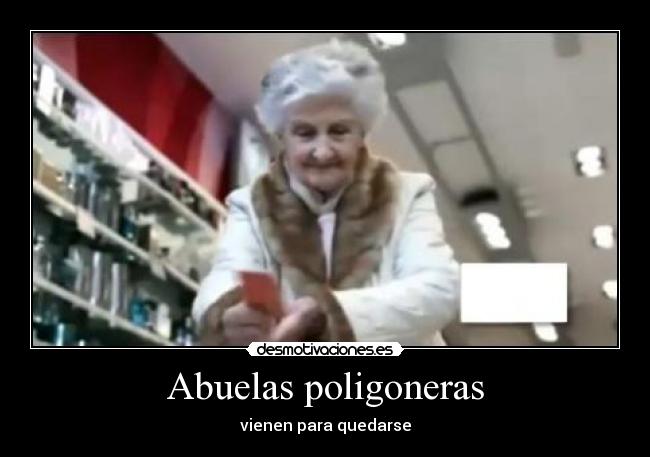 Abuelas poligoneras - vienen para quedarse