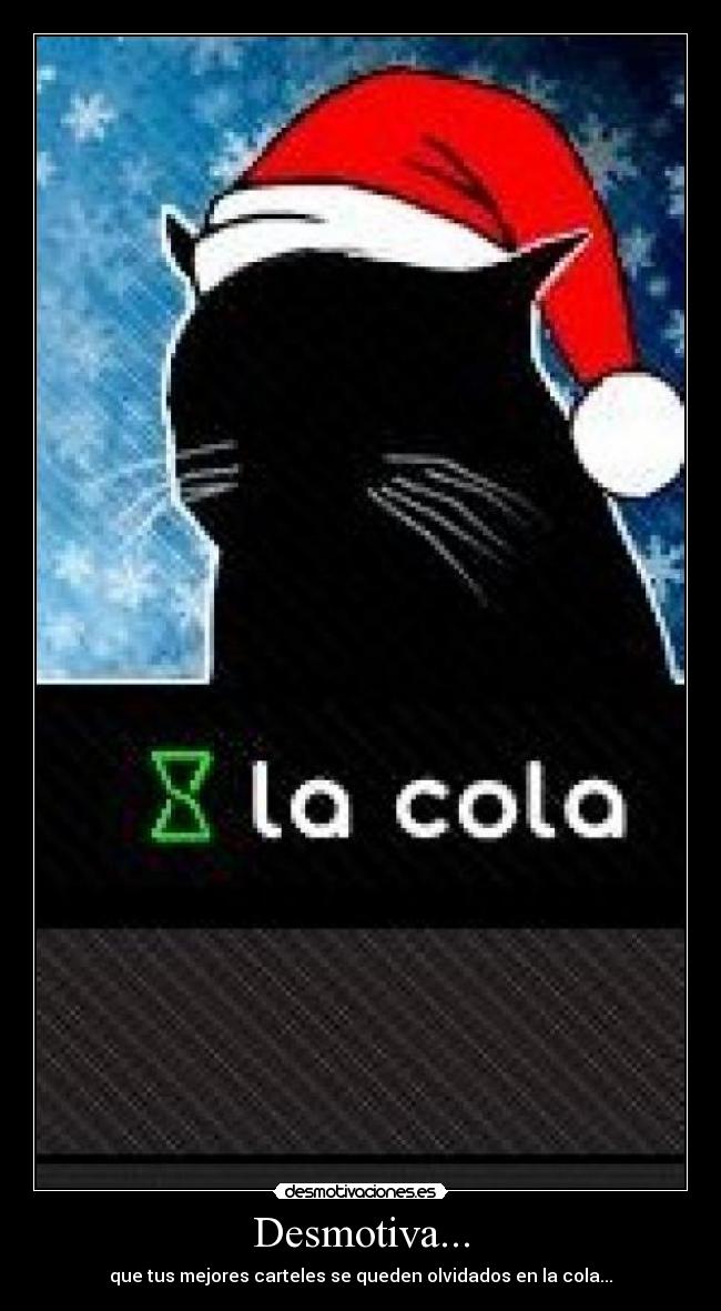 Desmotiva... - que tus mejores carteles se queden olvidados en la cola...