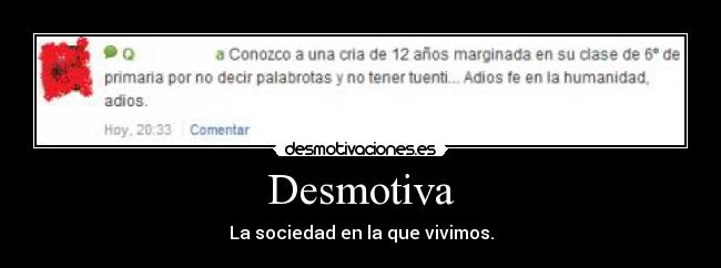 Desmotiva - La sociedad en la que vivimos.