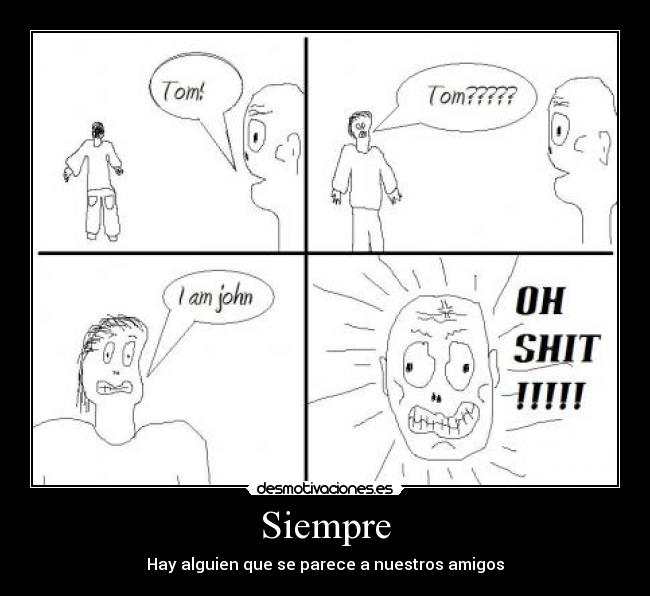 Siempre - Hay alguien que se parece a nuestros amigos