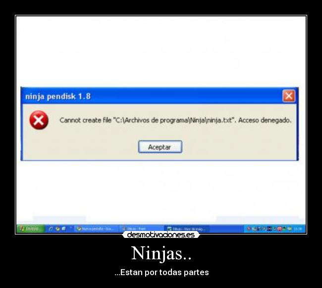 Ninjas.. - ...Estan por todas partes