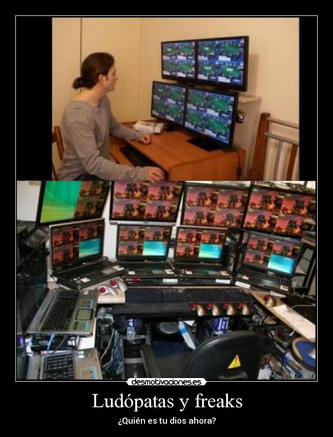 Ludópatas y freaks - ¿Quién es tu dios ahora?