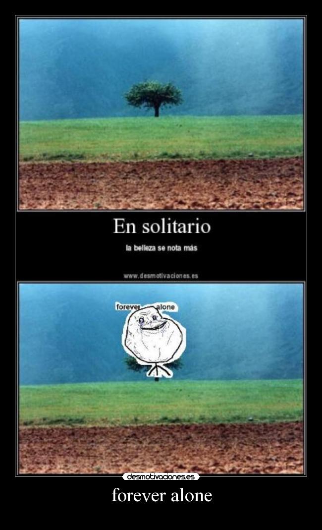 forever alone - 