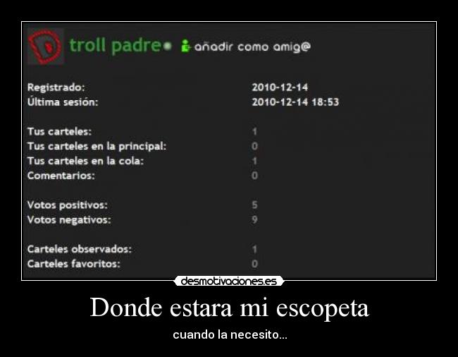 Donde estara mi escopeta - cuando la necesito...