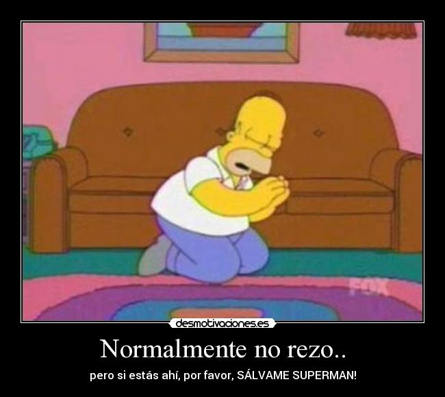 Normalmente no rezo.. - 