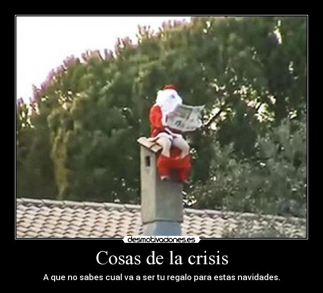 Cosas de la crisis - A que no sabes cual va a ser tu regalo para estas navidades.