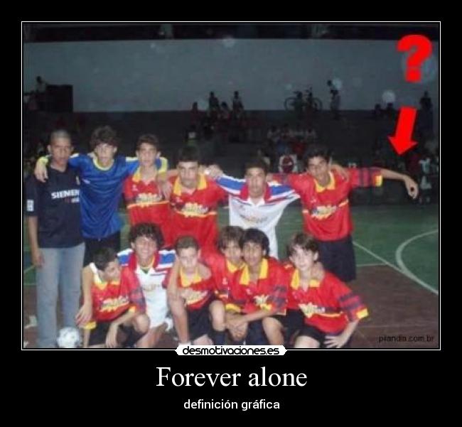 Forever alone - 