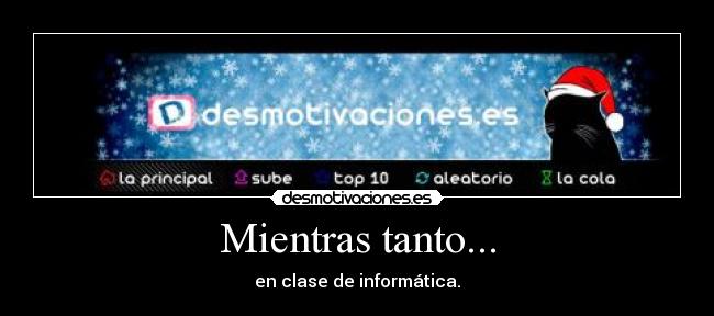 Mientras tanto... - en clase de informática.