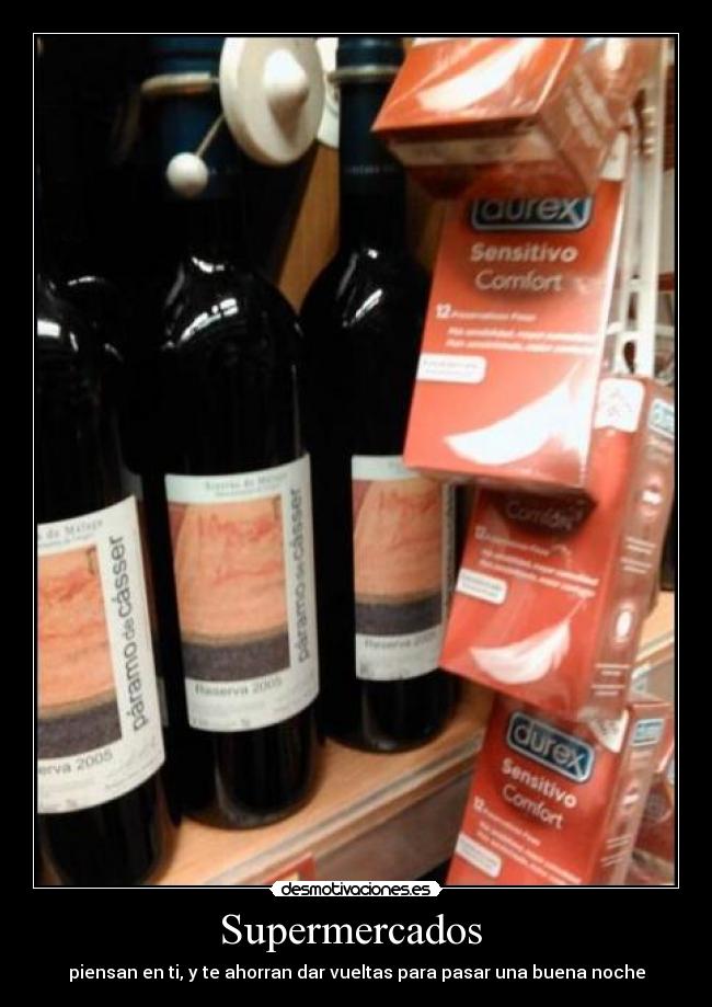 Supermercados  - piensan en ti, y te ahorran dar vueltas para pasar una buena noche