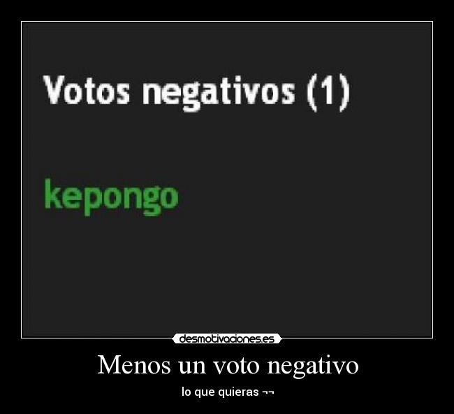 Menos un voto negativo -