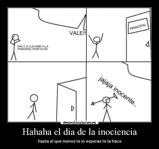Hahaha el dia de la inociencia - hasta el que menos te lo esperas te la hace